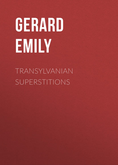 Книга Emily Gerard, Gerard Emily Transylvanian Superstitions