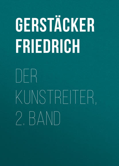Книга Gerstacker Friedrich, Friedrich Gerstacker Der Kunstreiter, 2. Band