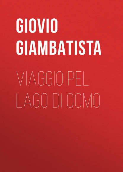 Книга Giambatista Giovio, Giovio Giambatista Viaggio pel lago di Como