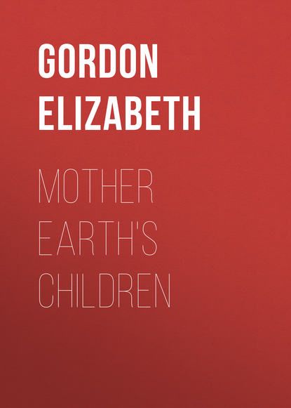 Книга Elizabeth Gordon, Gordon Elizabeth Mother Earth's Children
