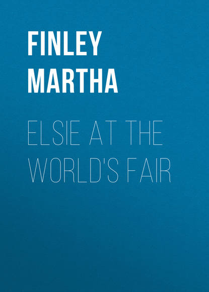 Книга Martha Finley, Finley Martha Elsie at the World's Fair