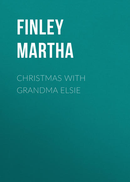 Книга Martha Finley, Finley Martha Christmas with Grandma Elsie