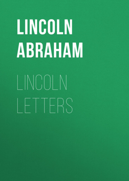 Книга Lincoln Abraham, Abraham Lincoln Lincoln Letters