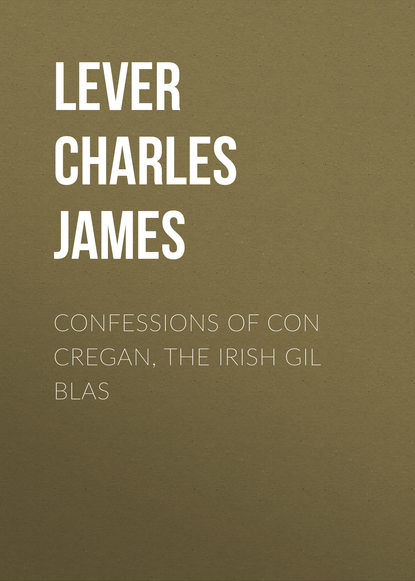 Книга Lever Charles James, Charles Lever Confessions Of Con Cregan, the Irish Gil Blas