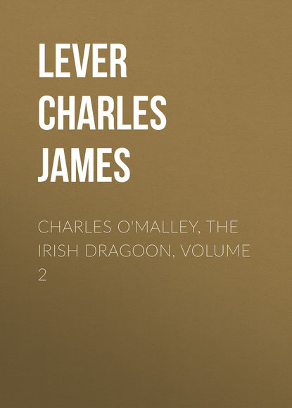 Книга Lever Charles James, Charles Lever Charles O'Malley, The Irish Dragoon, Volume 2