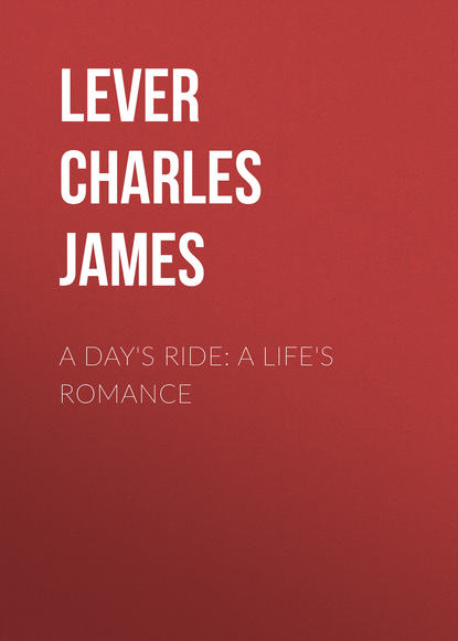 Книга Lever Charles James, Charles Lever A Day's Ride: A Life's Romance