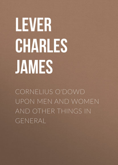 Книга Lever Charles James, Charles Lever Cornelius O'Dowd Upon Men And Women And Other Things In General