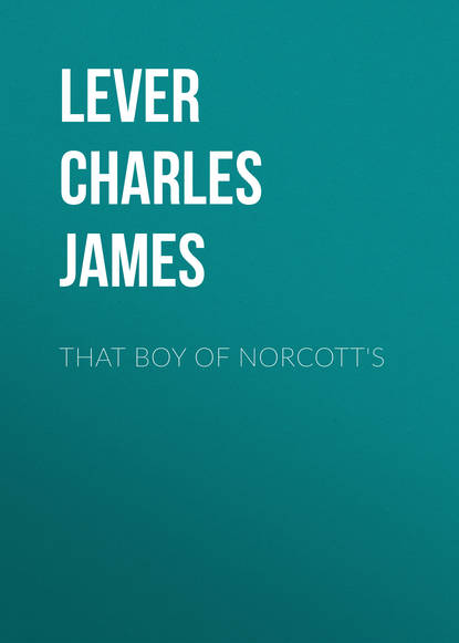 Книга Lever Charles James, Charles Lever That Boy Of Norcott's