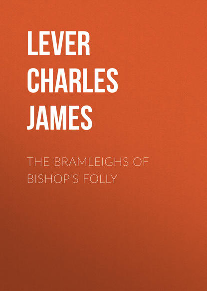 Книга Lever Charles James, Charles Lever The Bramleighs of Bishop's Folly