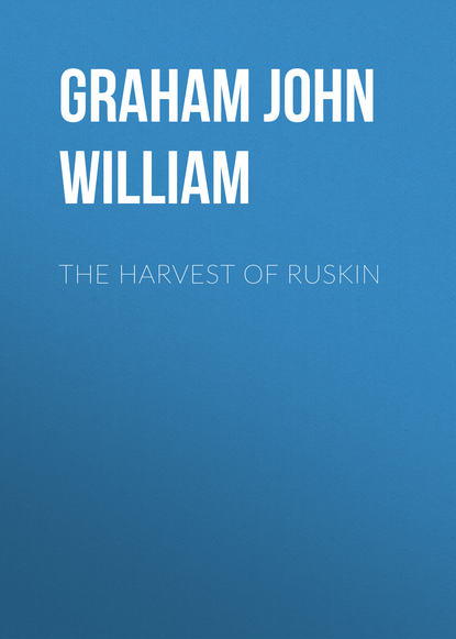 Книга John Graham, Graham John William The Harvest of Ruskin