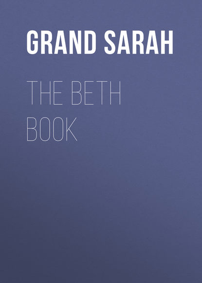 Книга Grand Sarah, Sarah Grand The Beth Book
