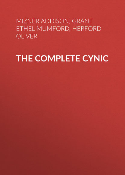 Книга Oliver Herford, Ethel Grant, Addison Mizner, Herford Oliver The Complete Cynic