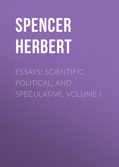 Книга Spencer Herbert, Herbert Spencer Essays: Scientific, Political, and Speculative, Volume I