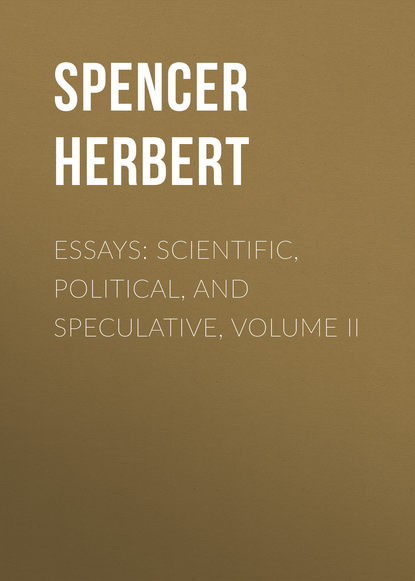 Книга Spencer Herbert, Herbert Spencer Essays: Scientific, Political, and Speculative, Volume II