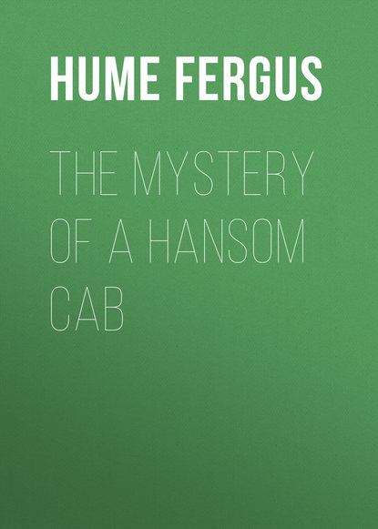 Книга Fergus Hume, Hume Fergus The Mystery of a Hansom Cab