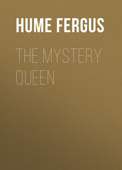Книга Fergus Hume, Hume Fergus The Mystery Queen