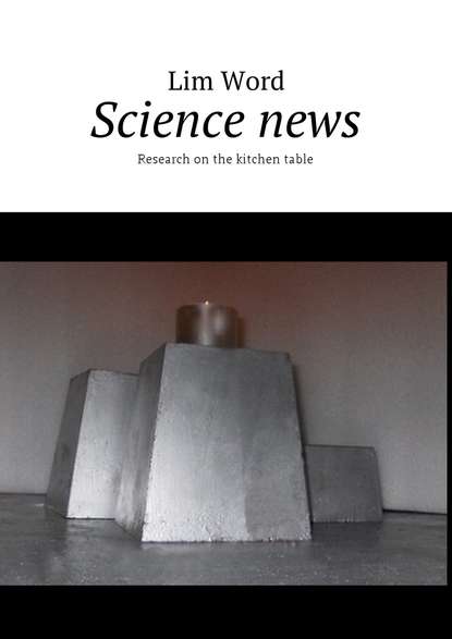 Книга Lim Word Science news. Research on the kitchen table