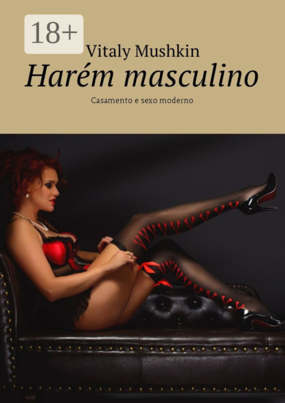 Книга Vitaly Mushkin Harém masculino. Casamento e sexo moderno