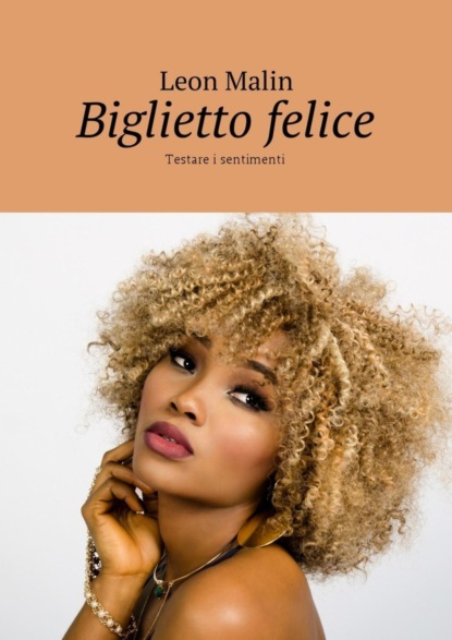 Книга Leon Malin Biglietto felice. Testare i sentimenti