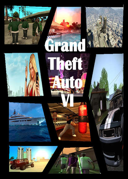 Книга Дамир Берхеев, Дамир Энверович Берхеев Великий автоугонщик 6 / Grand Theft Auto VI