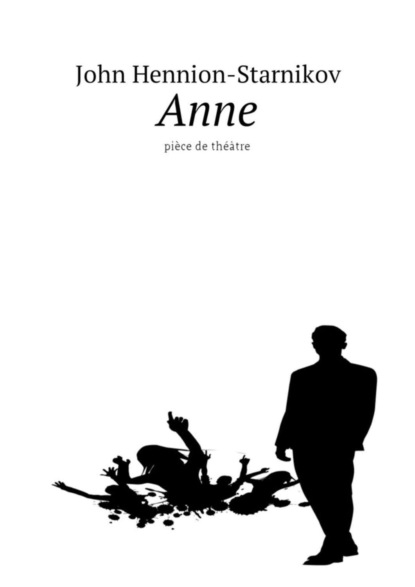 Книга John Hennion-Starnikov Anne. Pièce de théâtre