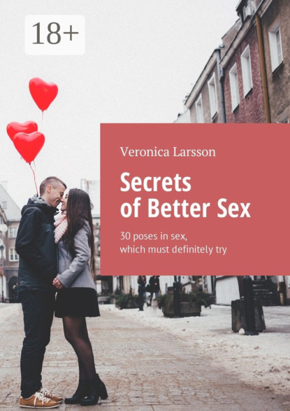 Книга Veronica Larsson Secrets of Better Sex. 30 poses in sex, which must definitely try