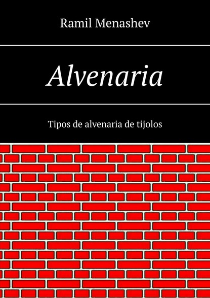 Книга Ramil Menashev Alvenaria. Tipos de alvenaria de tijolos