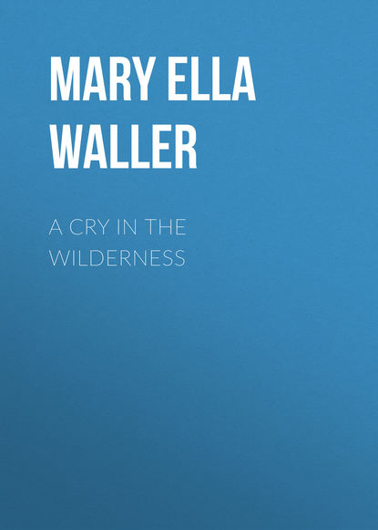 Книга Mary Ella Waller, Mary Waller A Cry in the Wilderness