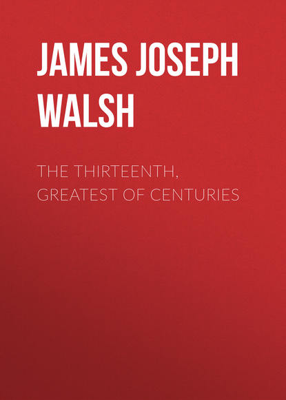 Книга James Joseph Walsh, James Walsh The Thirteenth, Greatest of Centuries