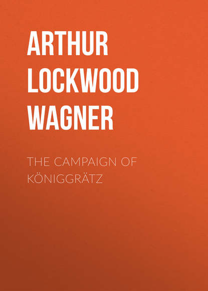 Книга Arthur Wagner, Arthur Lockwood Wagner The Campaign of Königgrätz