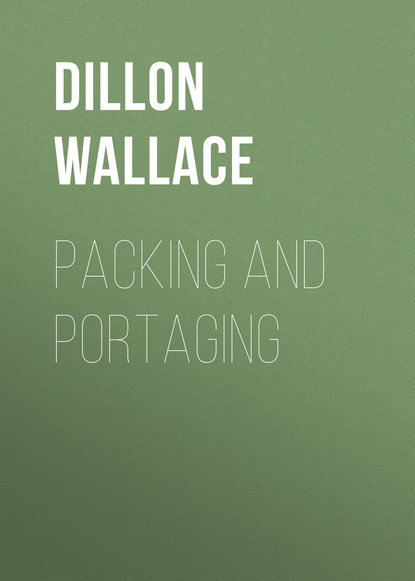 Книга Dillon Wallace Packing and Portaging
