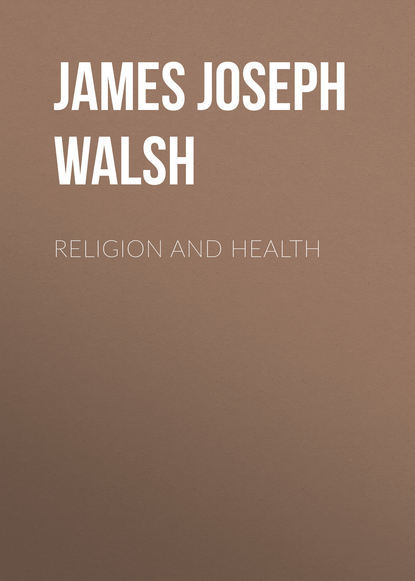 Книга James Joseph Walsh, James Walsh Religion And Health