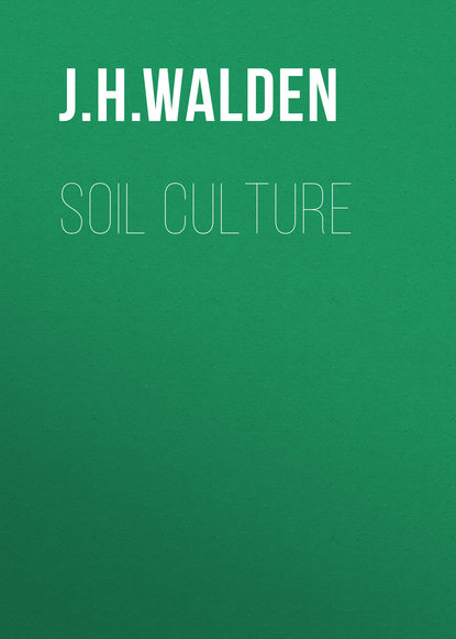 Книга J. H. Walden, J. Walden Soil Culture