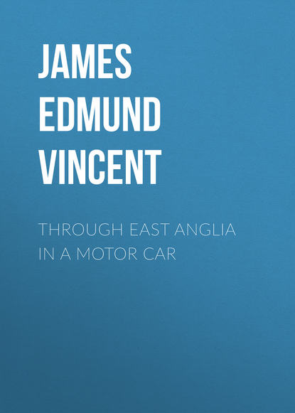 Книга James Edmund Vincent, James Vincent Through East Anglia in a Motor Car