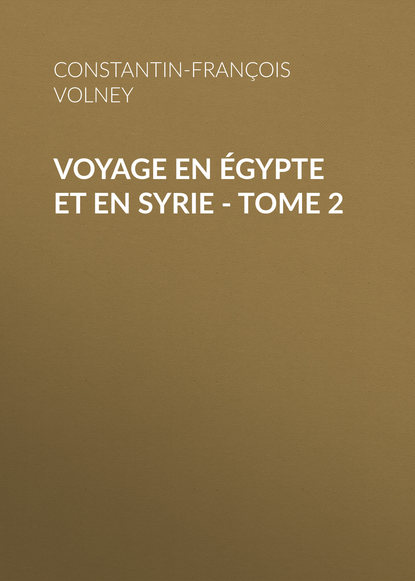 Книга Constantin-Francois Volney Voyage en Égypte et en Syrie - Tome 2