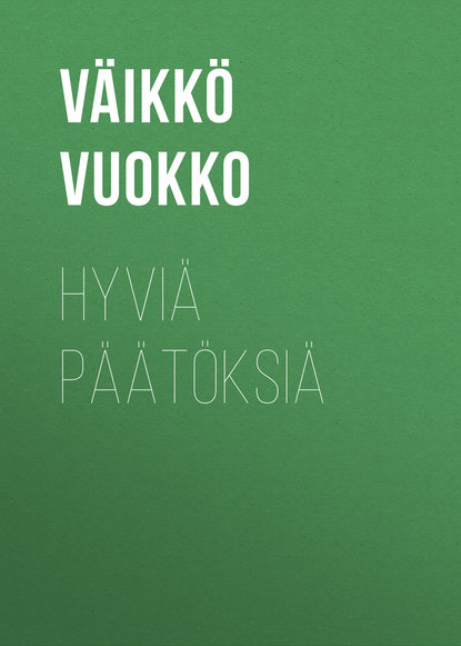 Книга Väikkö Vuokko Hyviä päätöksiä