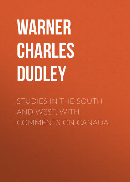 Книга Warner Charles Dudley, Charles Warner Studies in The South and West, With Comments on Canada