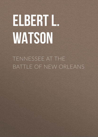 Книга Elbert L. Watson Tennessee at the Battle of New Orleans