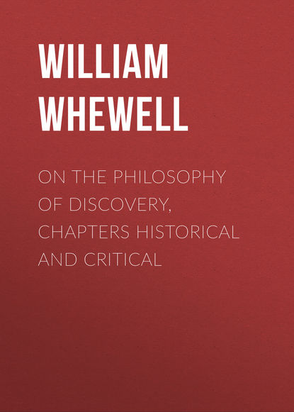 Книга William Whewell On the Philosophy of Discovery, Chapters Historical and Critical