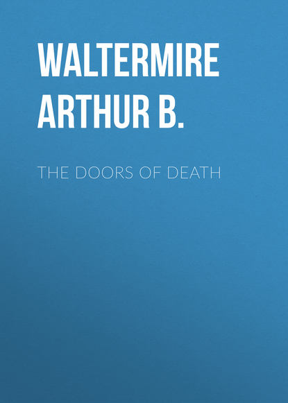 Книга Arthur Waltermire, Waltermire Arthur B. The Doors of Death