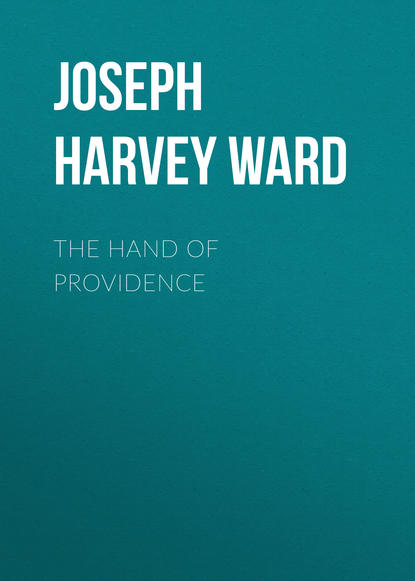 Книга Joseph Harvey Ward The Hand of Providence