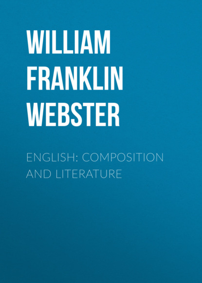 Книга William Franklin Webster English: Composition and Literature