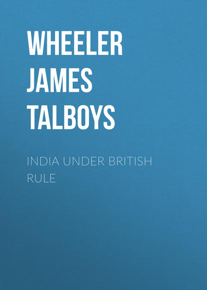 Книга James Wheeler, Wheeler James Talboys India Under British Rule