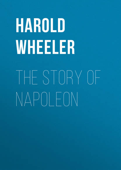 Книга Harold Wheeler The Story of Napoleon