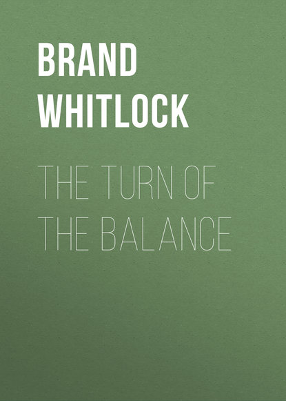 Книга Brand Whitlock The Turn of the Balance