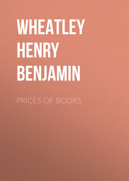 Книга Wheatley Henry Benjamin, Henry Wheatley Prices of Books