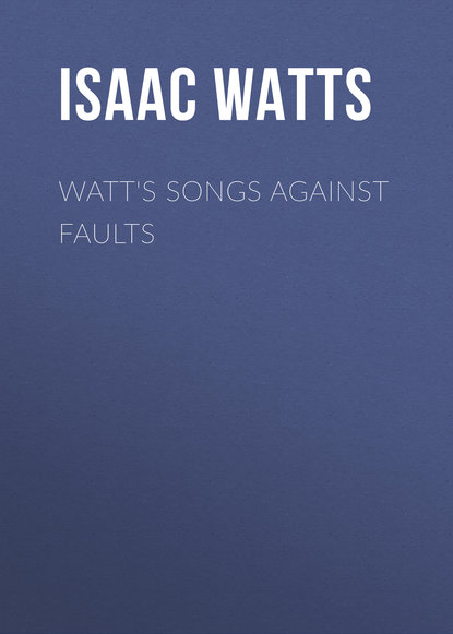 Книга Isaac Watts Watt's Songs Against Faults