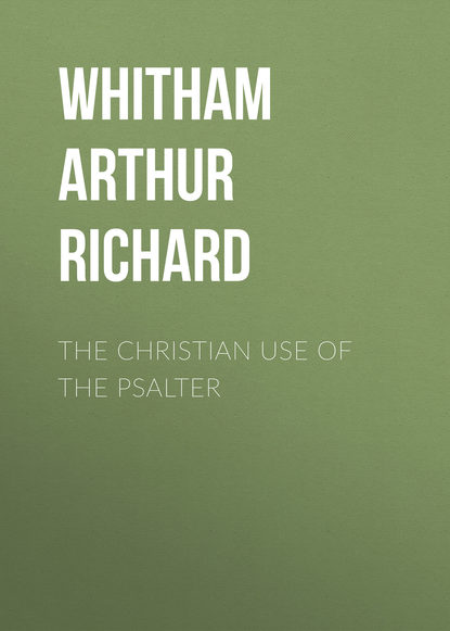 Книга Arthur Whitham, Whitham Arthur Richard The Christian Use of the Psalter
