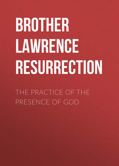Книга Lawrence Lawrence of the Resurrection Brother, Brother Lawrence of the Resurrection The Practice of the Presence of God