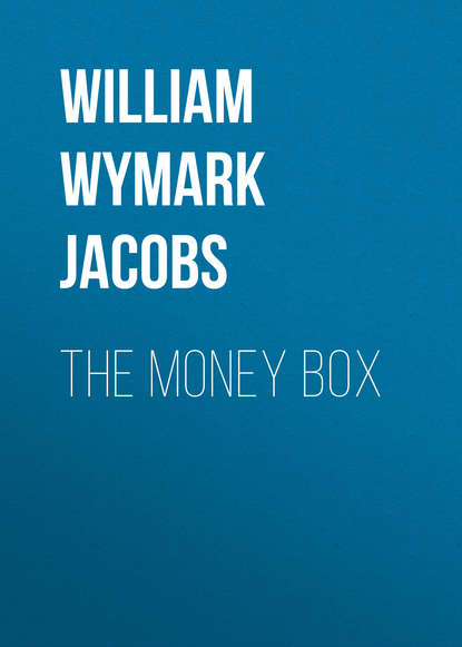 Книга William Wymark Jacobs The Money Box
